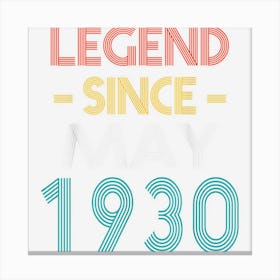 Legend Since May 1930 Vintage Birthday Canvas Print