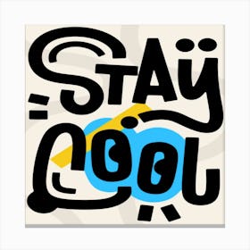 Stay Cool Canvas Print