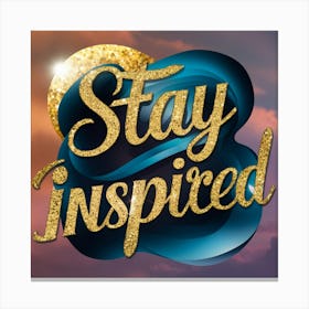 Stay Inspired Canvas Print