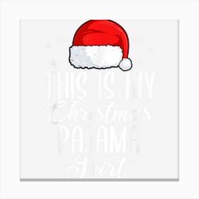 This Is My Christmas Pajama Shirt For Men Women Kids Canvas Print