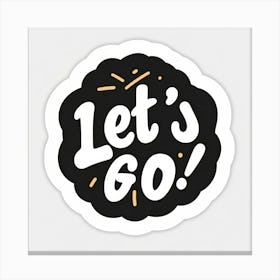 Let'S Go Canvas Print