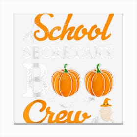 School Secretary Boo Crew Halloween Scary Holiday Student Canvas Print