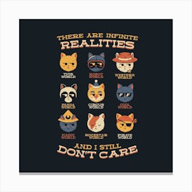Alternative Realities And I Still Dont Care Cats Square Canvas Print