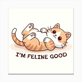 Feline Good Canvas Print