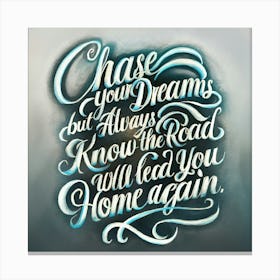 Chase Your Dreams Canvas Print