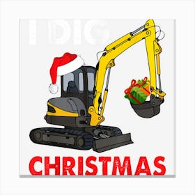 I Dig Christmas Excavator Xmas Pjs Christmas Kids Pajamas Canvas Print