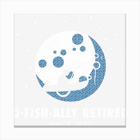 Trending Ofishally Retired Since 2022 Fishing Canvas Print