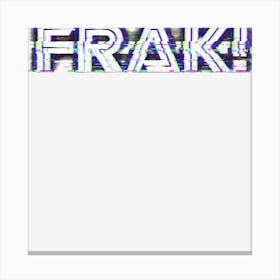 Frak! Canvas Print