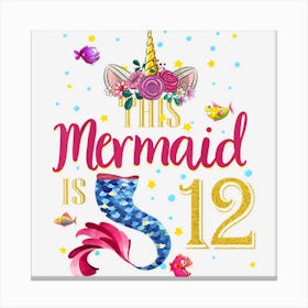 12th Birthday Girl Unicorn Mermaid Tail 12 Years Old Canvas Print