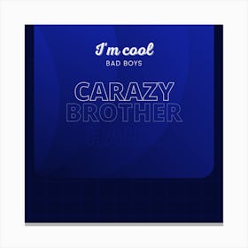 I'M Cool Bad Boys Canvas Print