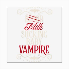 Kids Milk Sucking Baby Vampire Funny Halloween Costume For Kids Canvas Print