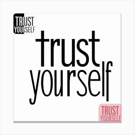 Trust Yourself 1 Canvas Print