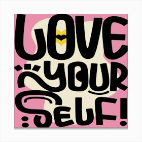 Love Yourself Canvas Print