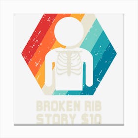 Broken Rib Fracture Get Well Soon Funny Gift Canvas Print