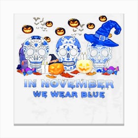 In November We Wear Blue Halloween Skull Diabetes Awareness Canvas Print