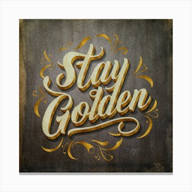 Stay Golden 3 Canvas Print