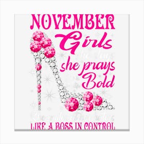 Womens November Girl She Slays She Prays Beautiful Birthday Canvas Print