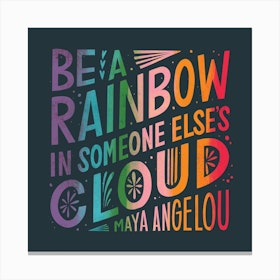 Be A Rainbow Dark Square Canvas Print