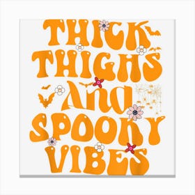 Thick Thighs And Spooky Vibes Cute Floral Funny Halloween Canvas Print