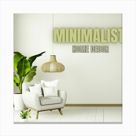 Minimalist Home Decor Canvas Print