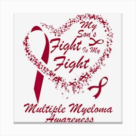 Limited Edition Fight Is My Fight Multiple Myeloma Awareness Month Canvas Print