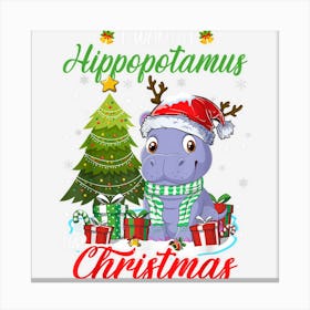 I Want A Hippopotamus For Christmas Cute Shirt Xmas Costume Canvas Print