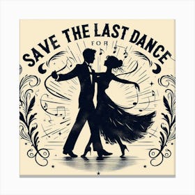 Save The Last Dance Canvas Print