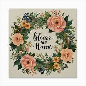 Bless This Home 1 Canvas Print