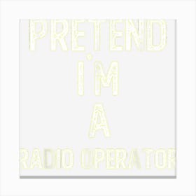 Pretend I M A Radiologic Technician Shirt Funny Halloween Canvas Print