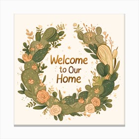 Cactus Welcome To Our Home Canvas Print