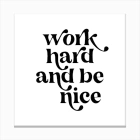 Work Hard and be Nice Vintage Retro Font 1 Canvas Print