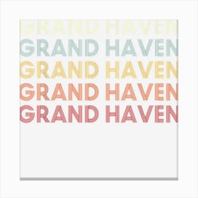 Grand Haven Michigan Grand Haven Mi Retro Vintage Text Canvas Print