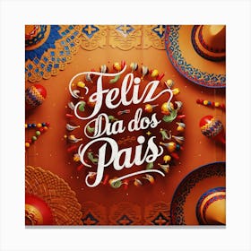 Feliz dia dos Pais typographic Happy fathers day for brazilian portuguese language greeting card postcard and congratulation fathers day dad,daddy,father,fathers day,dad,pai,family illustration wall art, clop artFeliz Da Dos Pais Canvas Print