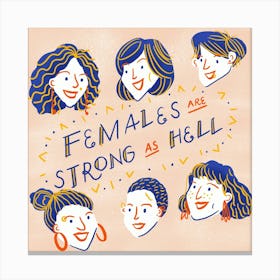 Females Are Strong As Hell Canvas Print