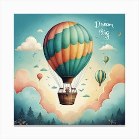 Dream Big Hot Air Balloon Inspirational Quote For Kids Canvas Print