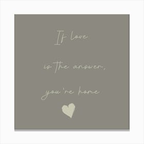 If Love Is The Answer, Couples, Boyfriend Girlfriend Gift Canvas Print