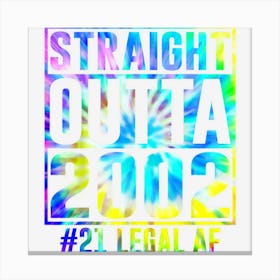 Straight Outta 2002 21 Legal Af Funny 21st Birthday Gift Canvas Print