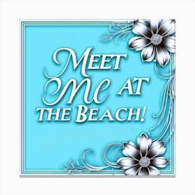 Beach Quotes Flowers - Beach is Home Canvas Print