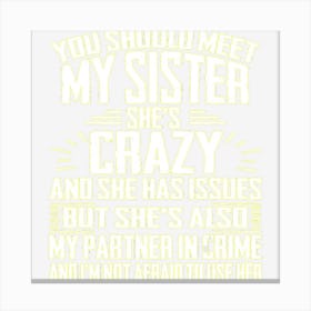 Funny Crazy Sister With Issues Partner In Crime Gifts Canvas Print