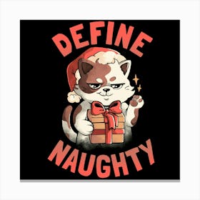 Define Naughty - Funny Naughty Cat Christmas Gift 1 Canvas Print