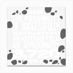 The Possibility Of Successfully Navigating An Asteroid Field Canvas Print