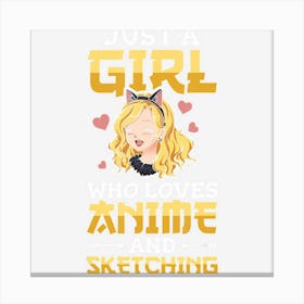 Limited Edition Just A Girl Who Loves Anime And Sketching 1m Canvas Print