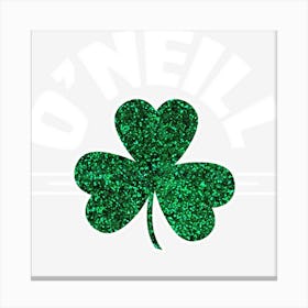 Hot Trend Oneill St Patricks Day Irish Funny Name Canvas Print