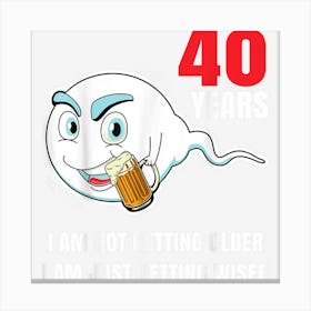 Funny 40th Birthday 40 Years Old Men Women Canvas Print