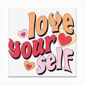 Love Yourself Canvas Print