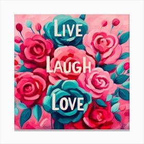 Live Laugh Love 1 Canvas Print