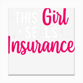 This Girl Sells Insurance Agent Insurance Agency Worker Canvas Print