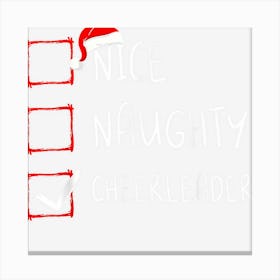 Nice Naughty Cheerleader List Christmas Santa Claus Canvas Print