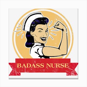 Badass Nurse Work Job Profession Gift Women Funny Canvas Print