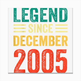 17th Birthday Legend Since December 2005 17 Years Old 1 Canvas Print